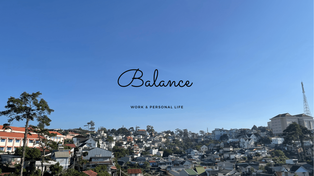 Cân Bằng Công Việc Và Đời Sống Cá&nbsp;Nhân