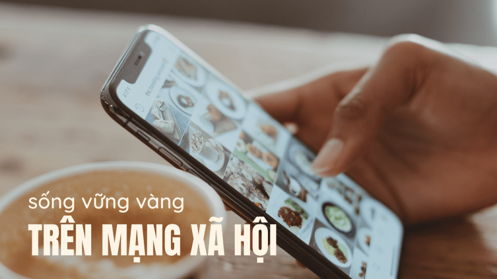 Sống vững vàng trên mạng xã hội