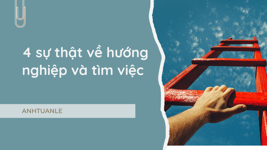 4 sự thật để bớt ‘khổ’ trong hướng nghiệp và tìm&nbsp;việc