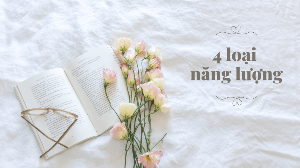 Phương pháp tái tạo 4 loại năng lượng của bản&nbsp;thân