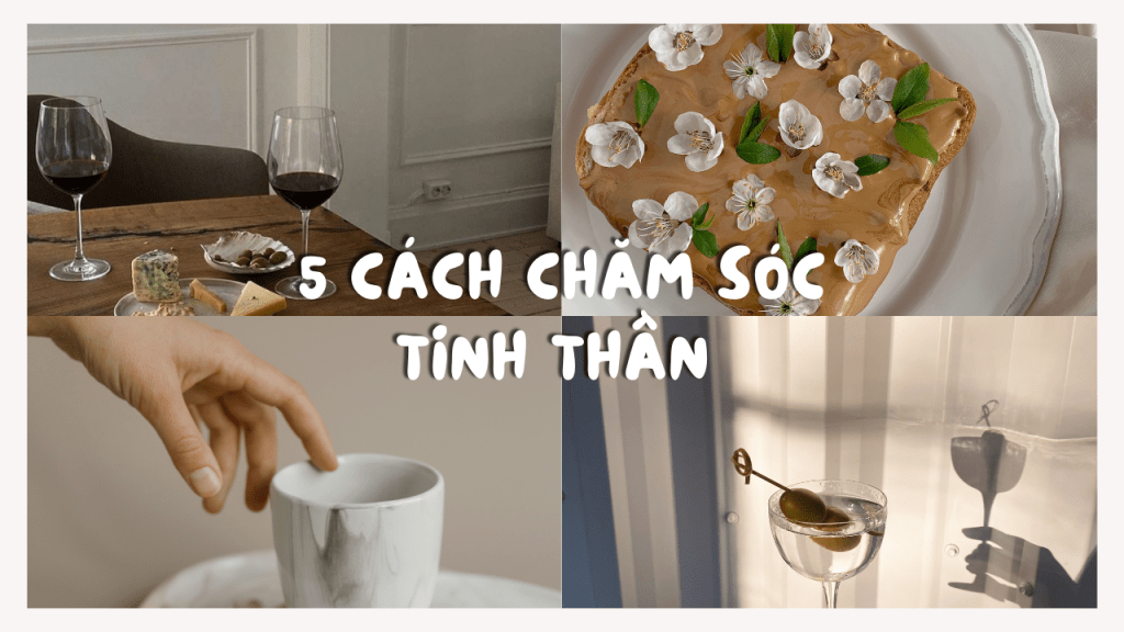 5 cách mình chăm sóc sức khoẻ tinh thần mỗi&nbsp;ngày