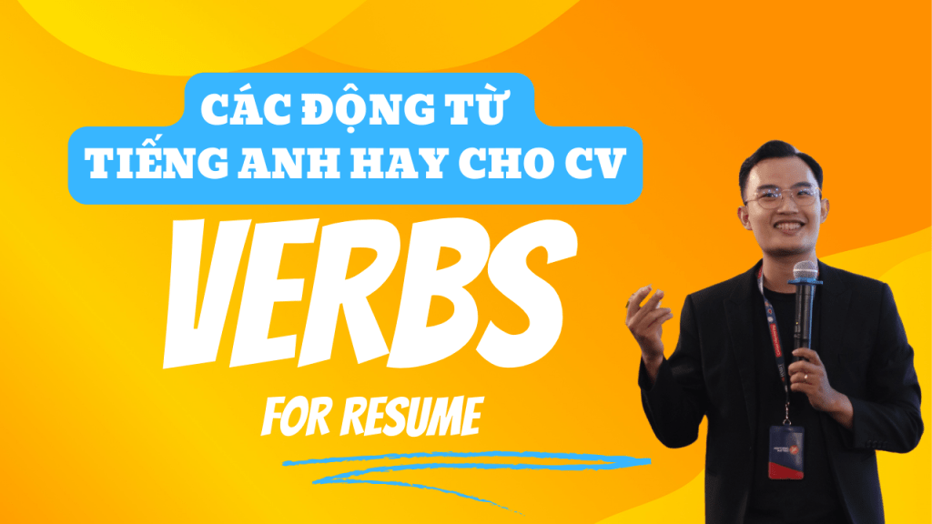 Động từ tiếng Anh nên dùng trong&nbsp;CV