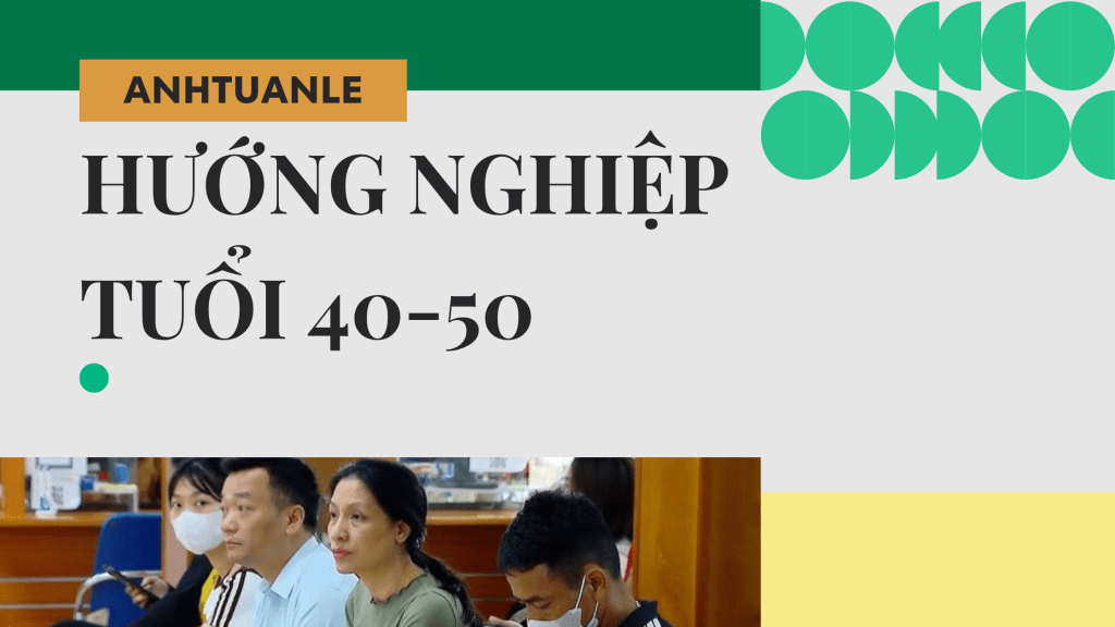 Chuyện hướng nghiệp cho người trên 40&nbsp;tuổi